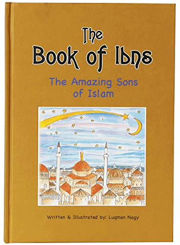 Beispielbild fr Book of Ibns - The Amazing Sons of Islam zum Verkauf von Gulf Coast Books