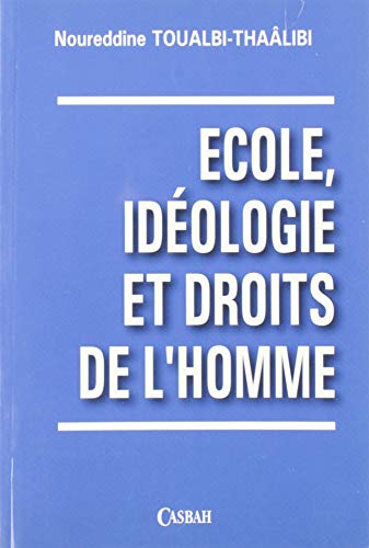 Beispielbild fr ECOLE, IDEOLOGIE ET DROITS DE L'HOMME zum Verkauf von Gallix