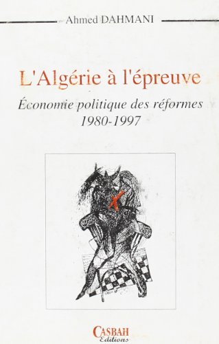 9789961641828: L'ALGERIE A L'EPREUVE. ECONOMIE POLITIQUE DES REFORMES ; 1980-1997