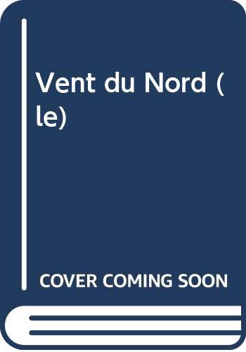 Beispielbild fr Vent du Nord (le) zum Verkauf von Librairie Th  la page