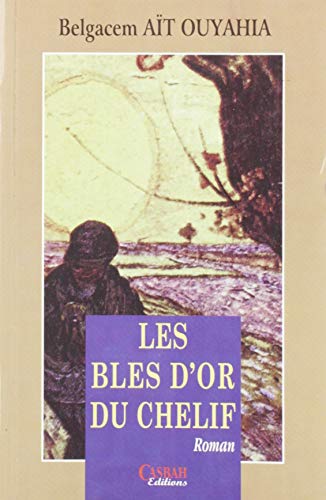 Beispielbild fr Bles d'or du Chelif.(Les) zum Verkauf von Librairie La Canopee. Inc.