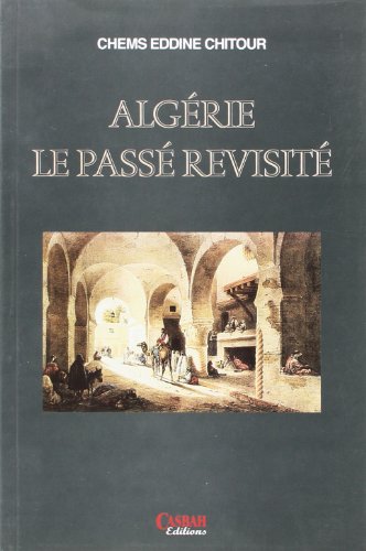 Beispielbild fr Algrie, le pass revisit zum Verkauf von Librairie La Canopee. Inc.