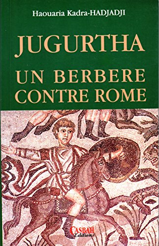 9789961647097: Jugurtha : Un Berbre contre Rome