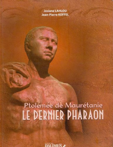Stock image for Ptolme de Maurtanie. Le dernier Pharaon. for sale by Librairie de l'Avenue - Henri  Veyrier