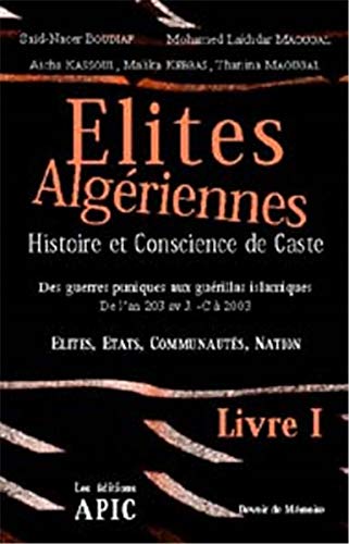 9789961769041: Elites algriennes : histoire et conscience de caste: Livre 1