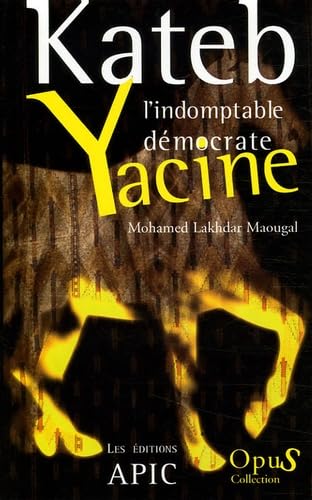 Beispielbild fr KALEB YACINE L'INDOMPTABLE DEMOCRATE zum Verkauf von Librairie La Canopee. Inc.