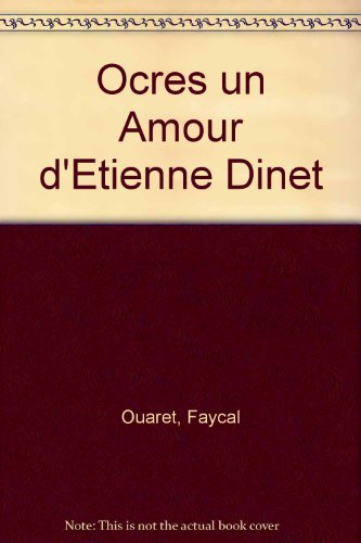 9789961892459: Ocres un Amour d'Etienne Dinet