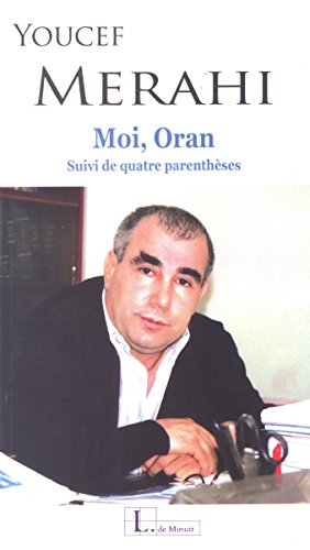Beispielbild fr Moi , Oran - Suivi de quatre parenthses zum Verkauf von medimops