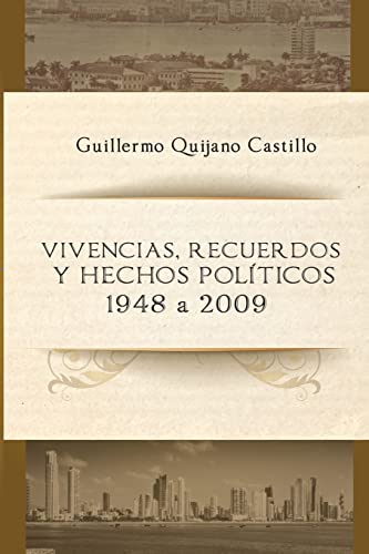 Stock image for Vivencias, recuerdos y hechos politicos: 1948 a 2009 (Spanish Edition) for sale by Lucky's Textbooks