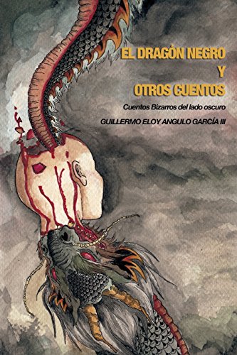 Beispielbild fr El Dragon Negro y otros Cuentos Cuentos Bizarros del Lado Oscuro zum Verkauf von PBShop.store US