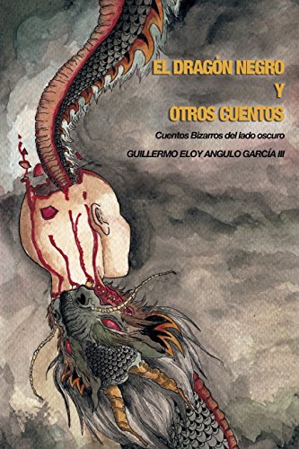Stock image for El Dragon Negro y otros Cuentos Cuentos Bizarros del Lado Oscuro for sale by PBShop.store US