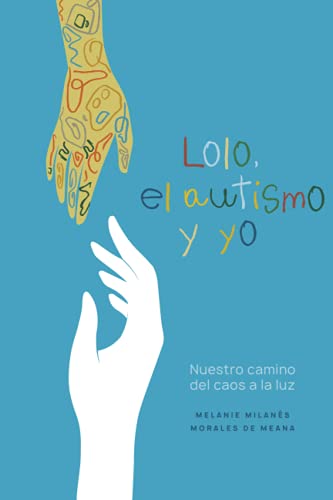 Imagen de archivo de Lolo, el autismo y yo: Nuestro camino del caos a la luz (Spanish Edition) a la venta por GF Books, Inc.