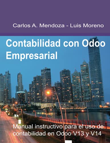 Imagen de archivo de Contabilidad con Odoo Empresarial: Manual instructivo para el uso de contabilidad en Odoo V14 y V13 (Spanish Edition) a la venta por GF Books, Inc.