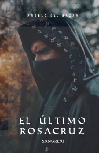 Stock image for El ltimo Rosacruz: Sangreal (Spanish Edition) for sale by GF Books, Inc.