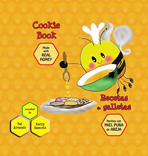 Stock image for Cookie Book * Recetas de galletas: Made with REAL Honey * Hechas con miel de abeja PURA for sale by Lucky's Textbooks