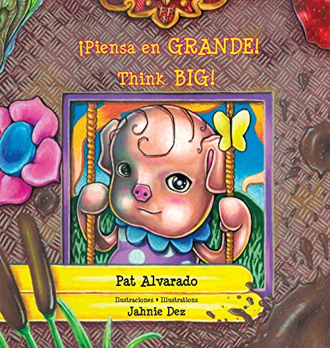 Stock image for Piensa en grande * Think Big: La historia de una cerdita * A Little Pig's Story (Spanish Edition) for sale by Lucky's Textbooks