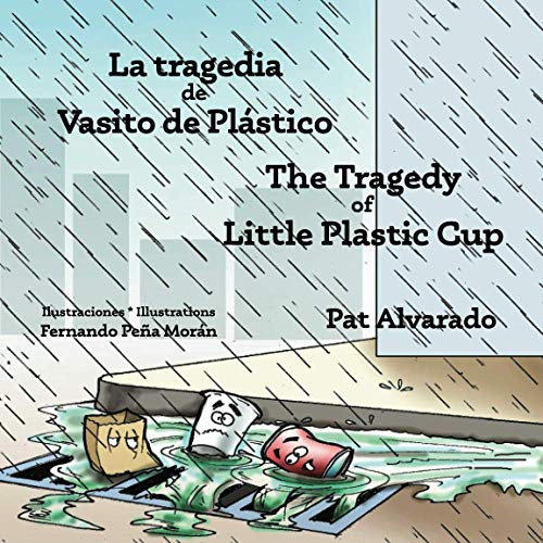 Stock image for La tragedia de Vasito de Pl?stico * The Tragedy of Little Plastic Cup (Spanish and English Edition) for sale by SecondSale