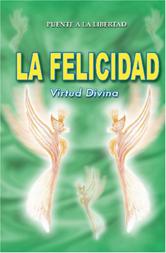 Stock image for La Felicidad, Virtud Divina (Spanish Edition) for sale by GF Books, Inc.