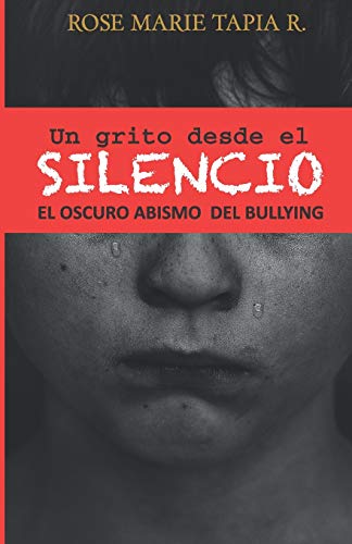 Imagen de archivo de Un grito desde el Silencio El oscuro abismo de bullying a la venta por PBShop.store US