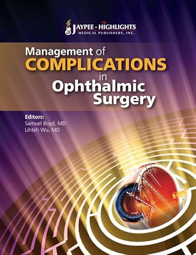 Management of Complications in Ophthalmic Surgery (9789962678069) by Samuel Boyd; MD; Lihteh Wu