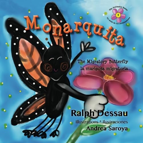 Imagen de archivo de Monarquita: The Migratory Butterfly * la mariposa migratoria (The Pollinator Series * La serie de los polinizadores) a la venta por More Than Words