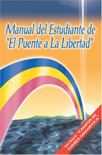 Stock image for Manual del Estudiante de El Puente a la Libertad (Spanish Edition) for sale by GF Books, Inc.