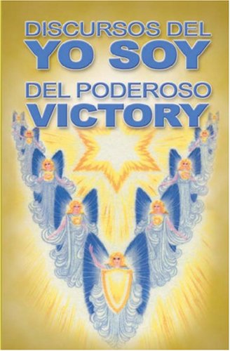 9789962801467: Discursos del YO SOY del Poderoso Vctory (Spanish Edition)