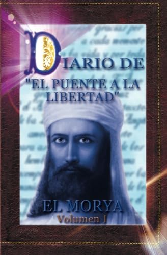 Imagen de archivo de DIARIO DEL PUENTE A LA LIBERTAD - El Morya vol. 1 a la venta por Revaluation Books