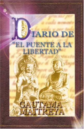 Stock image for Diario de El Puente a la Libertad - Gautama Maitreya for sale by Revaluation Books