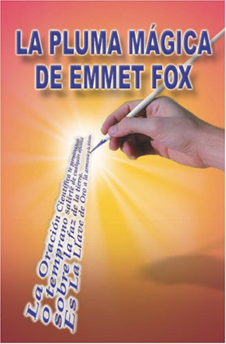 La Pluma MÃ¡gica de Emmet Fox (Spanish Edition) (9789962801702) by Fox, Emmet