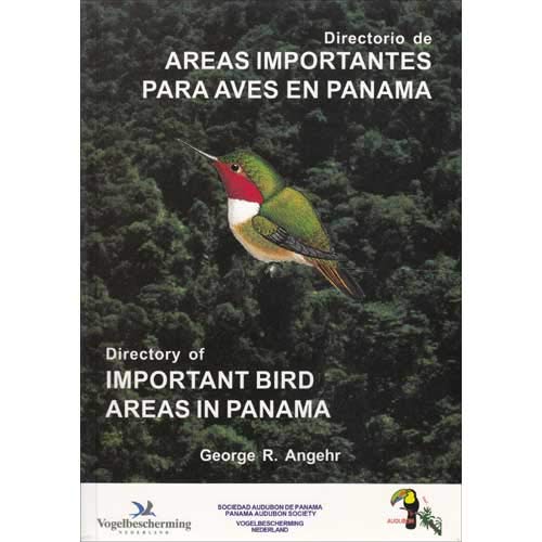 Directory of Important Bird Areas in Panama / Directorio De Areas Importantes Para Aves En Panama (9789962884712) by George R. Angehr