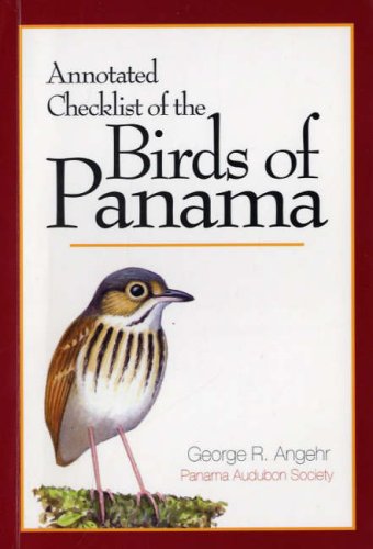 Annotated Checklist of the Birds of Panama (9789962884767) by George R Angehr