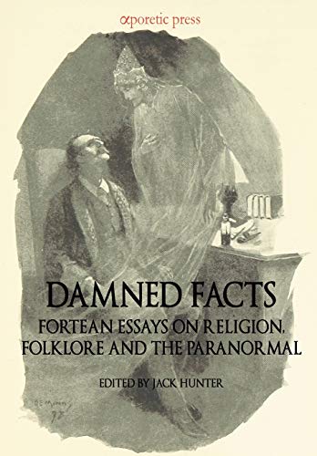 Stock image for Damned Facts: Fortean Essays on Religion; Folklore and the Paranormal for sale by Ria Christie Collections