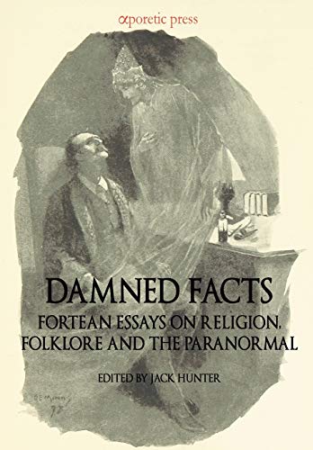 Stock image for Damned Facts: Fortean Essays on Religion, Folklore and the Paranormal for sale by Ria Christie Collections