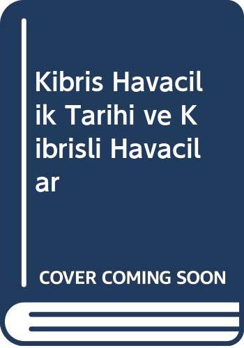 Stock image for Kibris Havacilik Tarihi ve Kibrisli Havacilar for sale by Istanbul Books