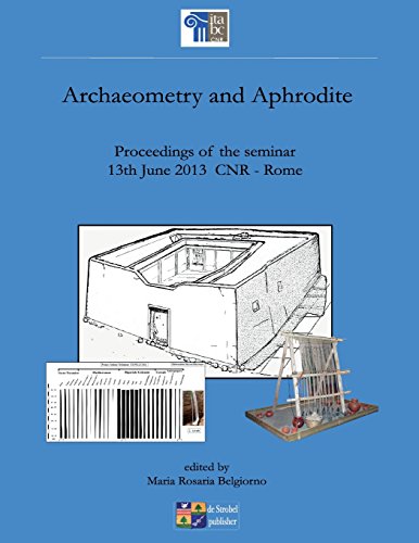 Imagen de archivo de archaeometry and aphrodite: proceedings of the seminar 13rd June 2013 CNR Rome a la venta por Lucky's Textbooks