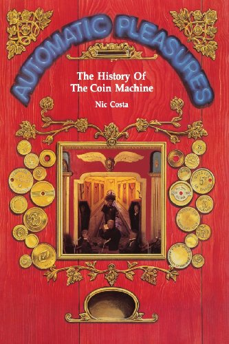 Stock image for Automatic Pleasures: - The History of the Coin Machine for sale by GF Books, Inc.