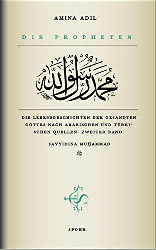 Beispielbild fr Die Propheten - Zweiter Band: Sayyidina Muhammad zum Verkauf von Blackwell's
