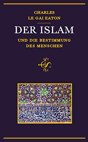 9789963401192: Der Islam und die Bestimmung des Menschen