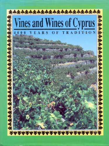 Vines and wines of Cyprus: 4000 years of tradition (9789963608003) by CYPRUS.