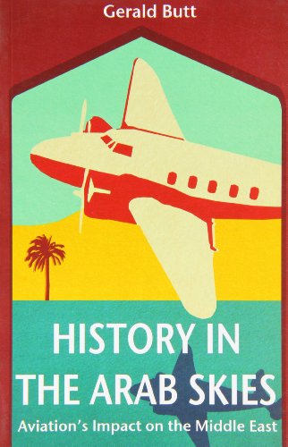 Stock image for History in the Arab Skies Aviation's Impact on the Middle East for sale by PBShop.store US