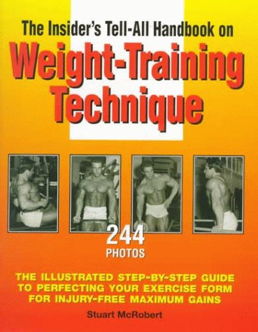 Beispielbild fr The Insider's Tell-All Handbook on Weight-Training Technique zum Verkauf von ThriftBooks-Dallas