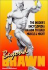 Beispielbild fr Beyond Brawn: The Insider's Encyclopedia on How to Build Muscle & Might zum Verkauf von HPB-Emerald