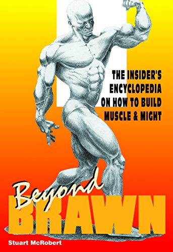 Beyond Brawn: The Insider's Encyclopedia on How to Build Muscle & Might (9789963616077) by Stuart McRobert