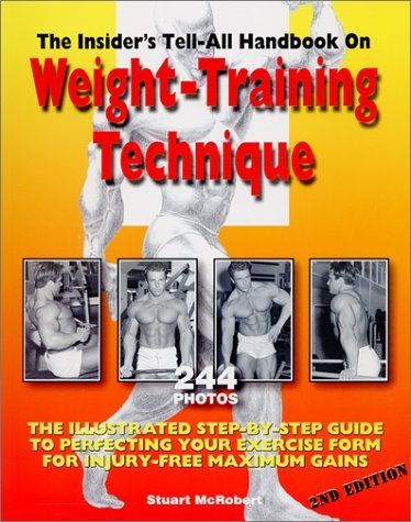 Beispielbild fr The Insider's Tell-All Handbook on Weight-Training Technique : The Illustrated Step-by-Step Guide to Perfecting Your Exercise Form for Injury-Free Maximum Gains zum Verkauf von Better World Books