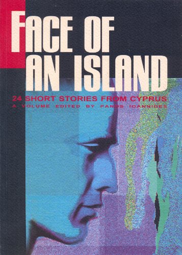 Beispielbild fr Face of an Island: 24 Short Stories from Cyprus zum Verkauf von Wonder Book