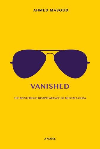 Stock image for Vanished: The Mysterious Disappearance of Mustafa Ouda for sale by WorldofBooks