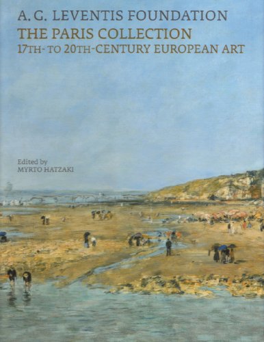 Stock image for A. G. Leventis Foundation The Paris Collection 17th-to 20th-Century European Art for sale by Marcus Campbell Art Books