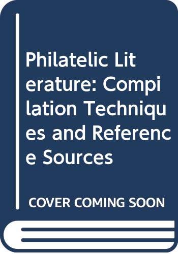 Stock image for Philatelic Literature Compilatoion Techniques and Reference Sources for sale by Ann Open Book