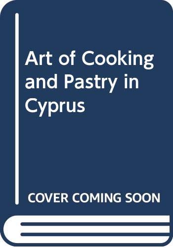 9789963782246: Art of Cooking and Pastry in Cyprus